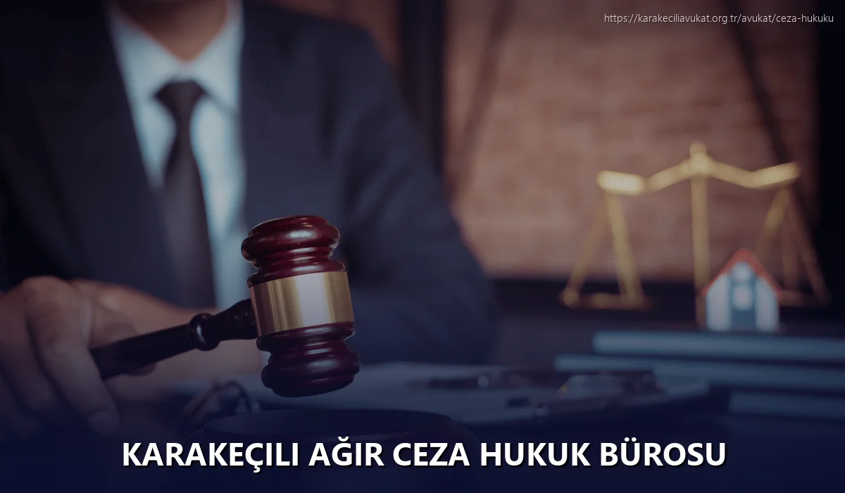 Karakeçili Ağır Ceza Hukuk Bürosu